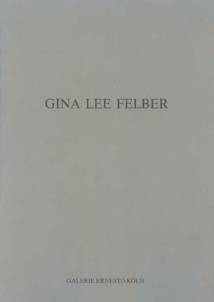 Gina Lee Felber Katalog Galerie Ernesto Köln 1987